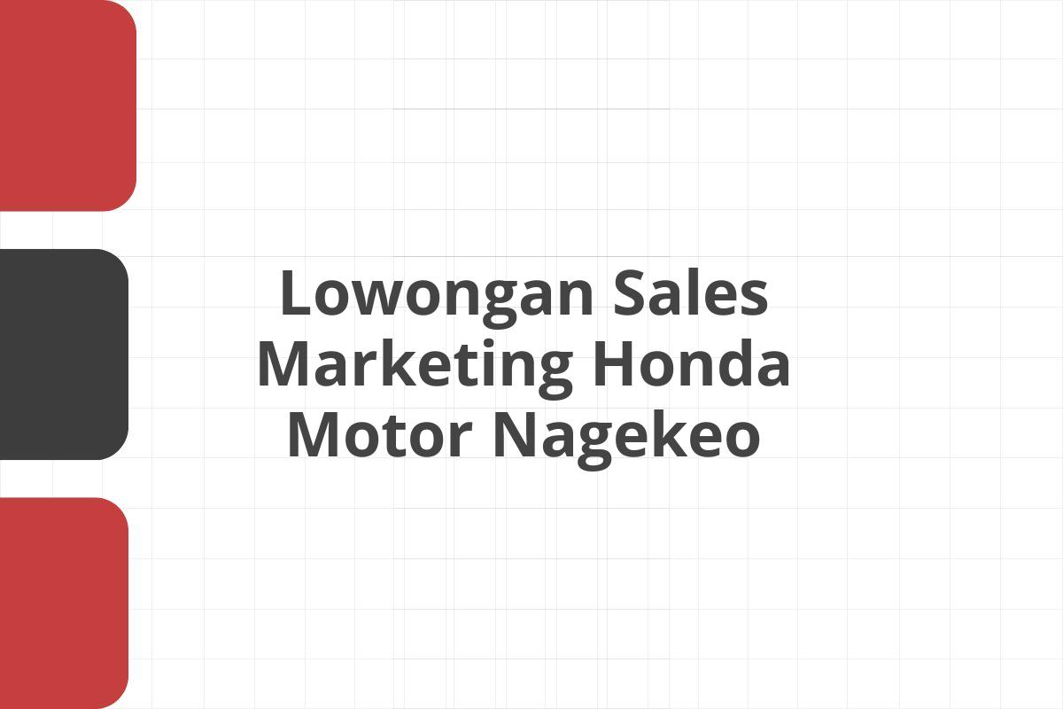 Lowongan Sales Marketing Honda Motor Nagekeo