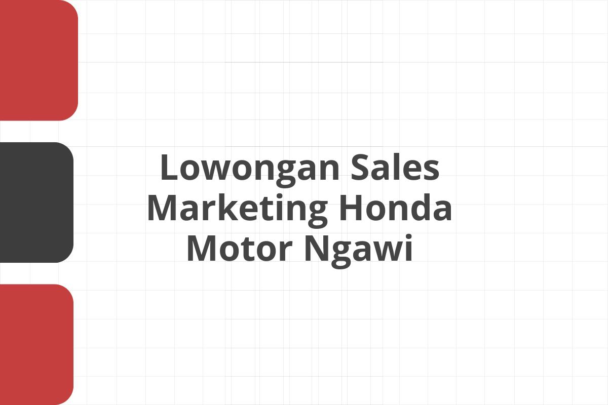Lowongan Sales Marketing Honda Motor Ngawi