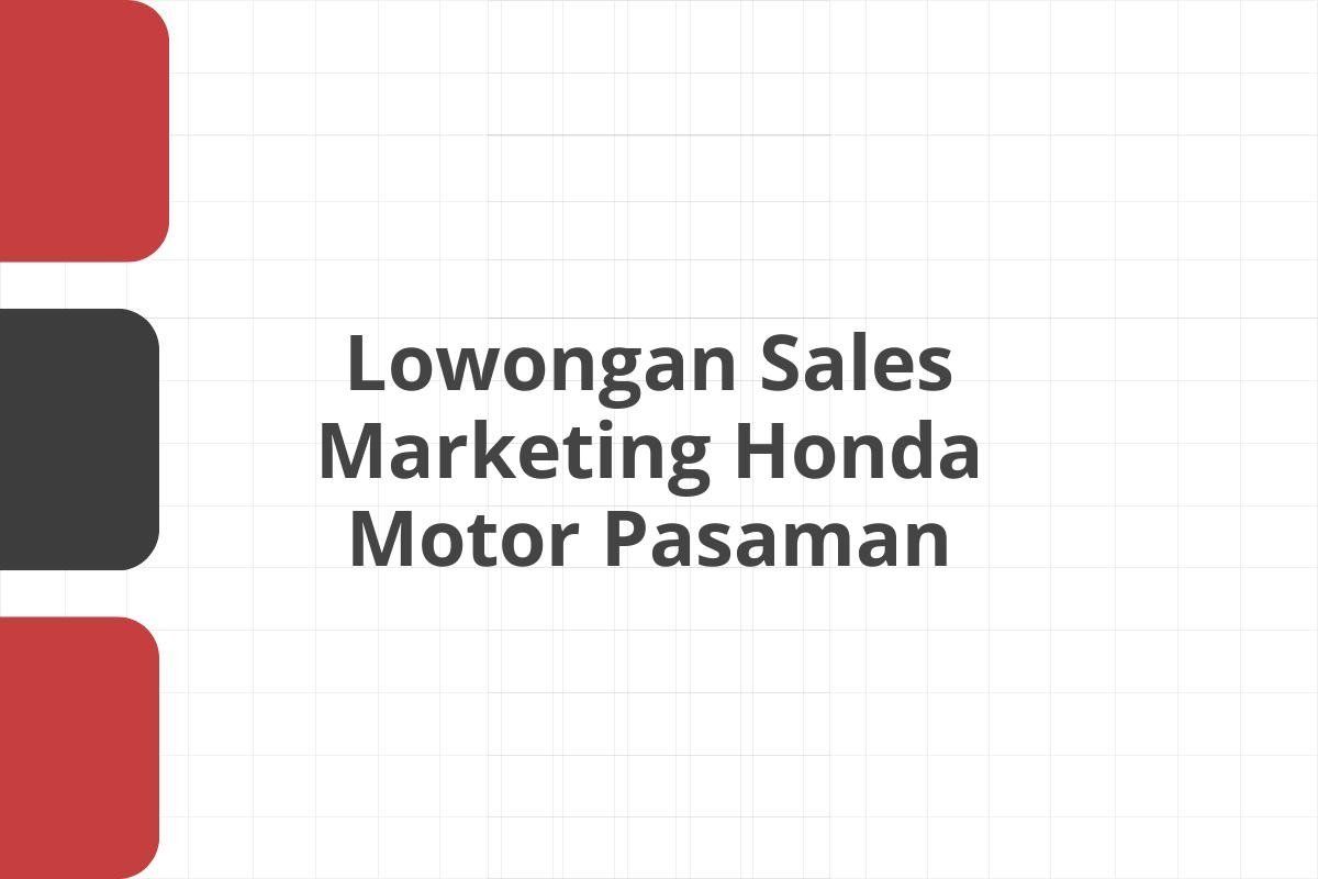 Lowongan Sales Marketing Honda Motor Pasaman