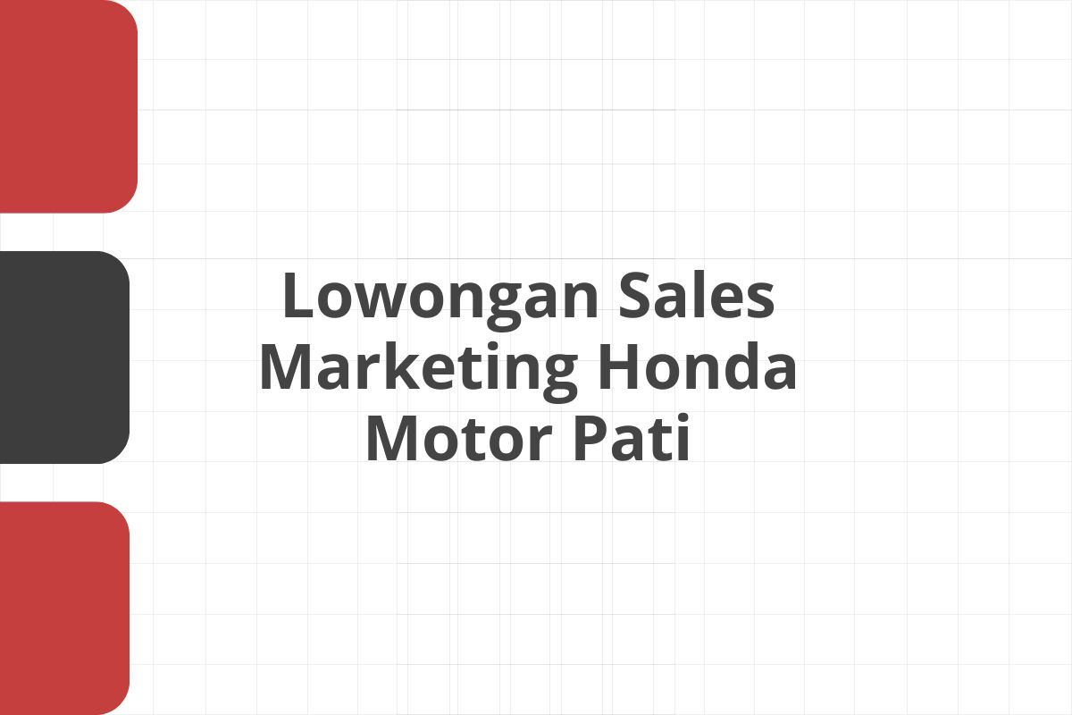 Lowongan Sales Marketing Honda Motor Pati