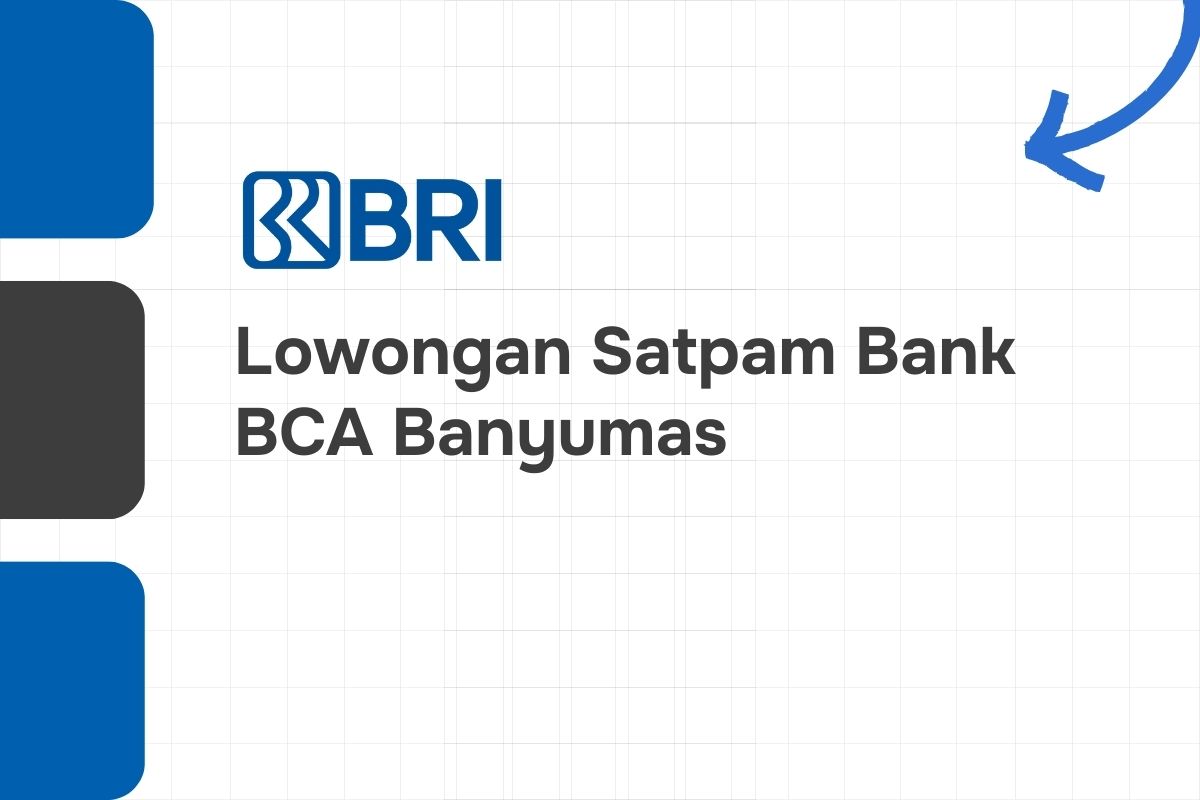 Lowongan Satpam Bank BRI Banyumas