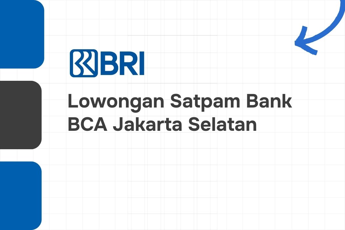 Lowongan Satpam Bank BRI Jakarta Selatan