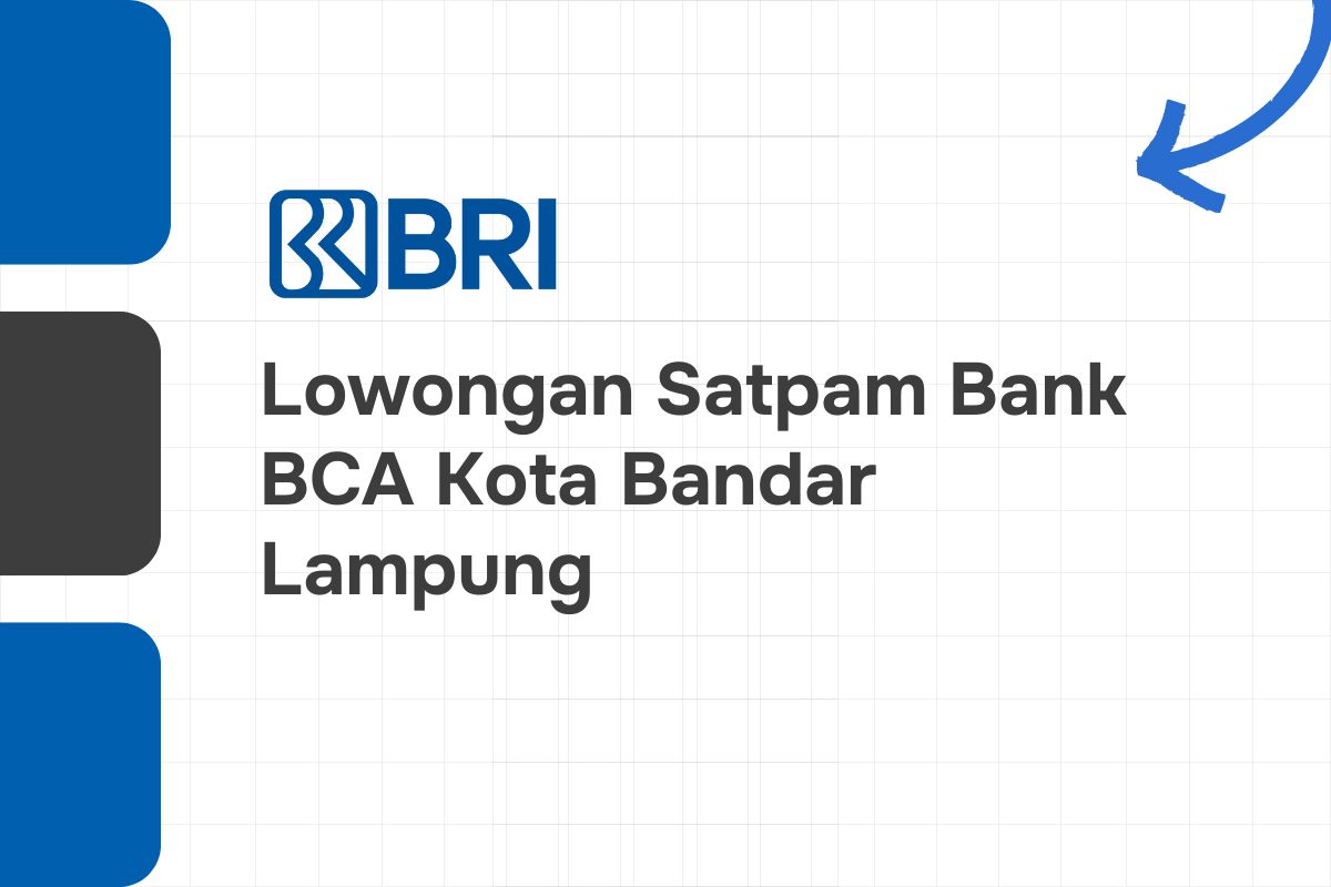 Lowongan Satpam Bank BRI Kota Bandar Lampung
