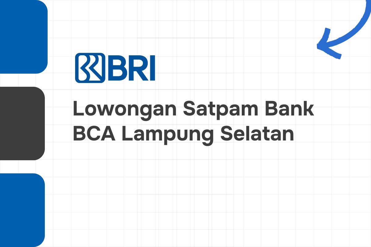Lowongan Satpam Bank BRI Lampung Selatan