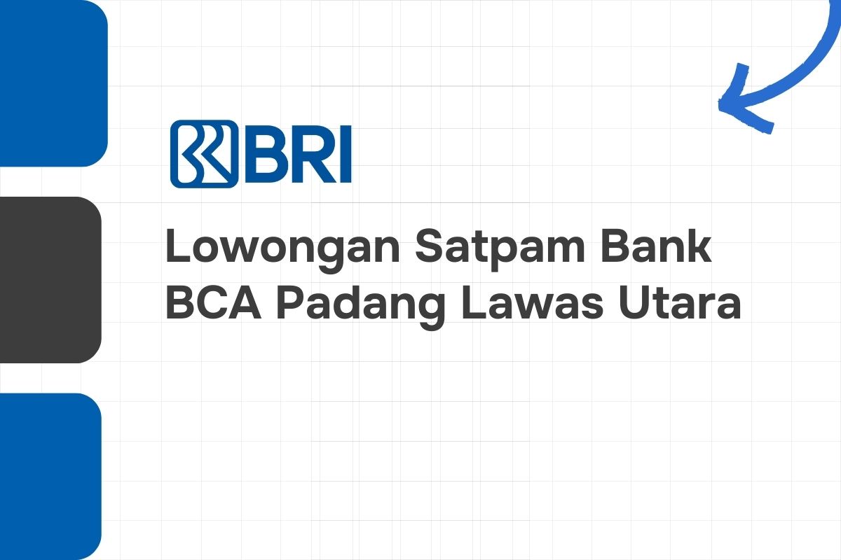 Lowongan Satpam Bank BRI Padang Lawas Utara