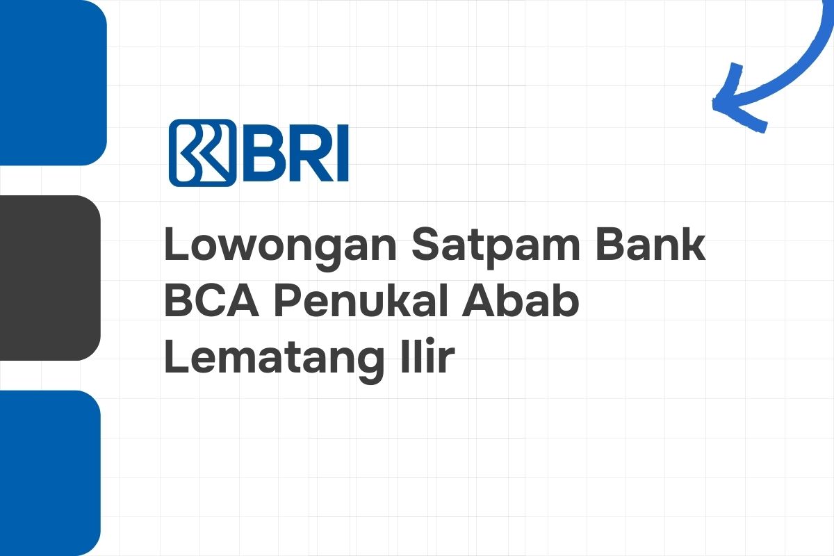 Lowongan Satpam Bank BRI Penukal Abab Lematang Ilir