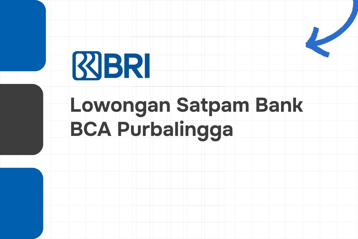 Lowongan Satpam Bank BRI Purbalingga