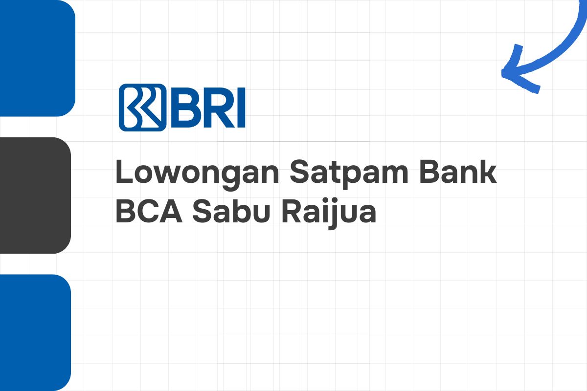 Lowongan Satpam Bank BRI Sabu Raijua