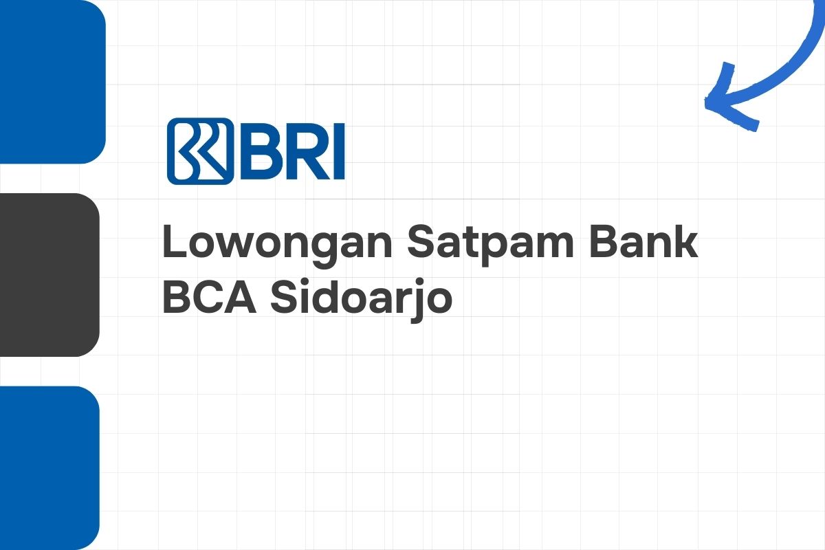 Lowongan Satpam Bank BRI Sidoarjo