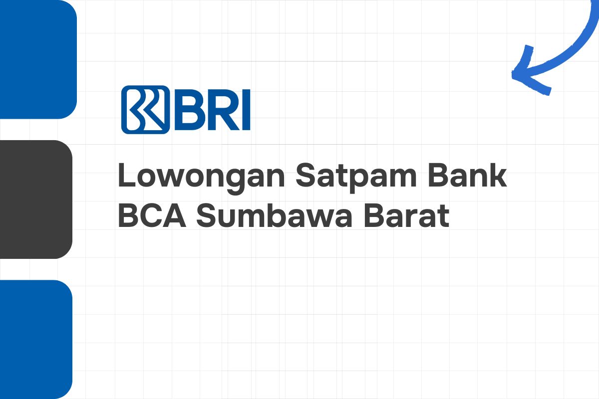 Lowongan Satpam Bank BRI Sumbawa Barat