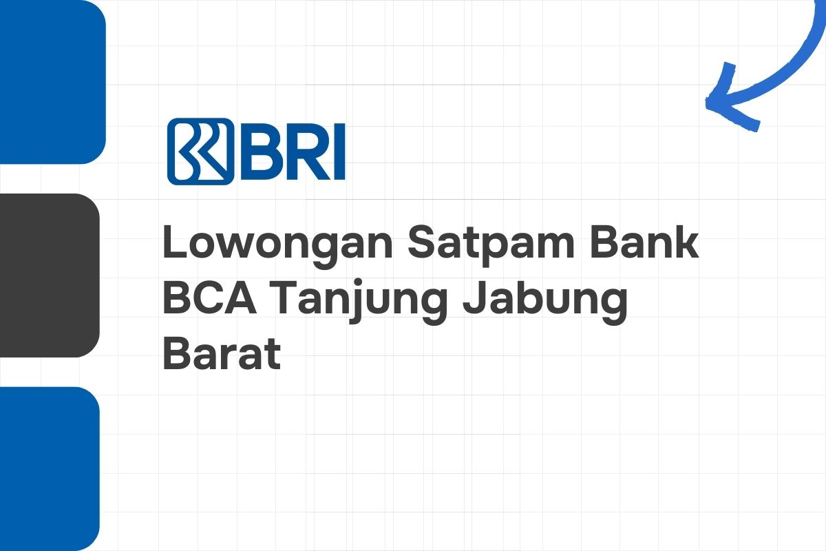 Lowongan Satpam Bank BRI Tanjung Jabung Barat
