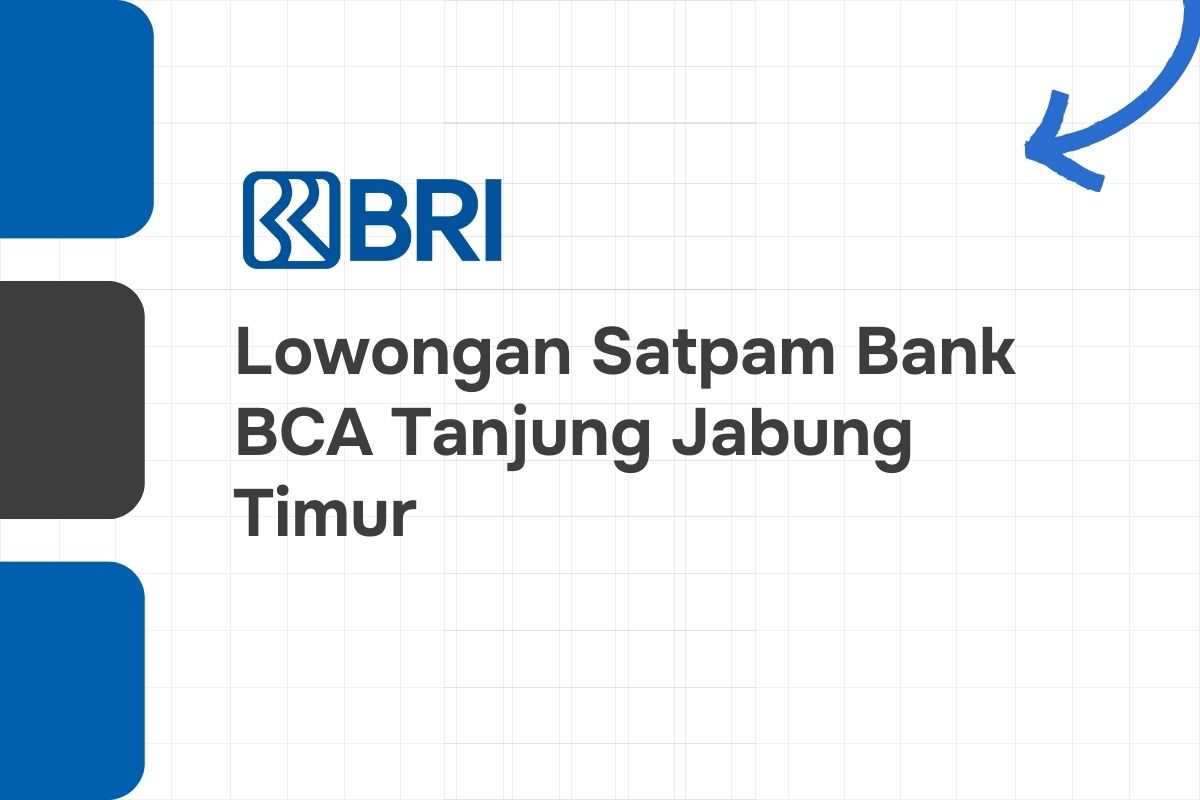 Lowongan Satpam Bank BRI Tanjung Jabung Timur