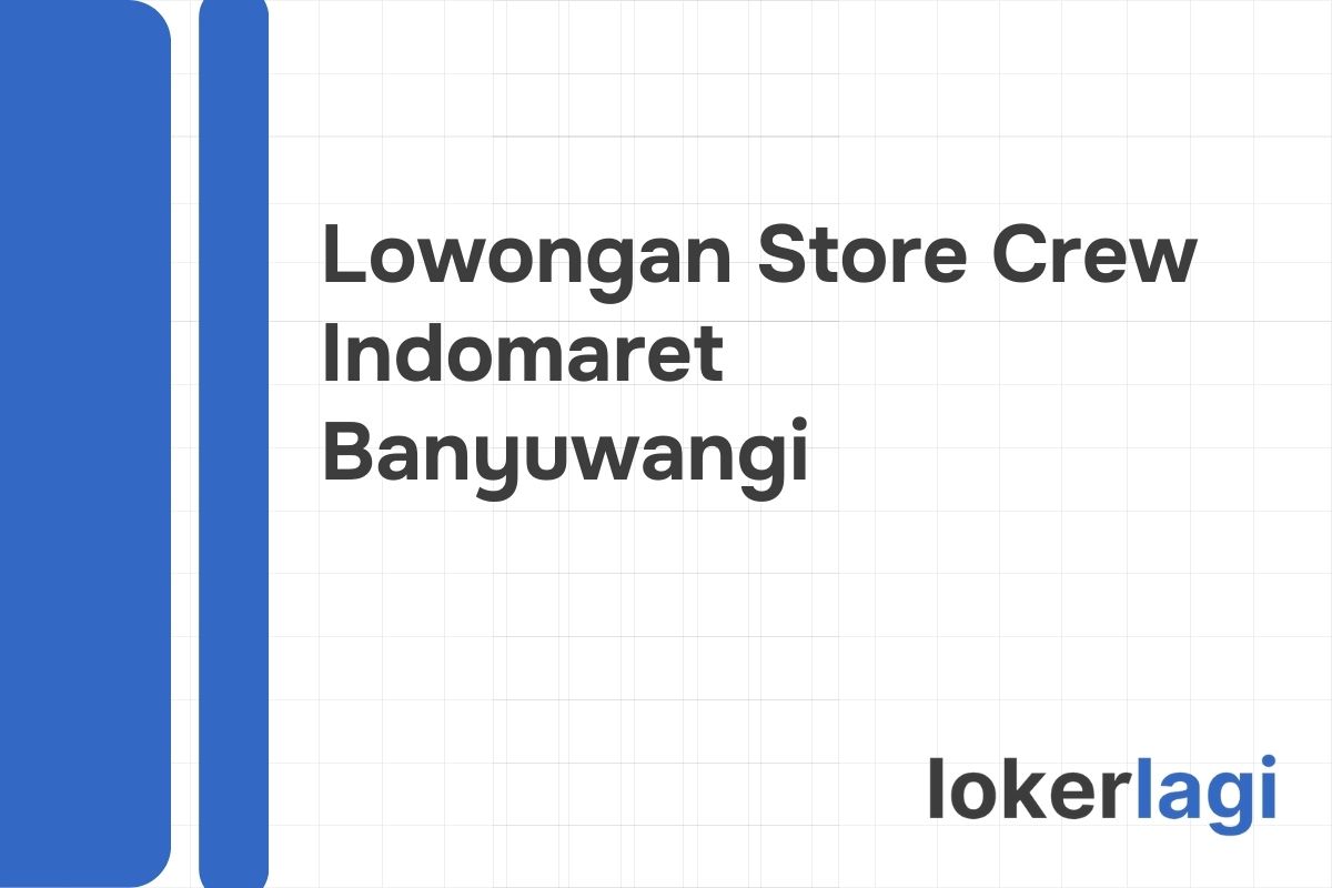 Lowongan Store Crew Indomaret Banyuwangi
