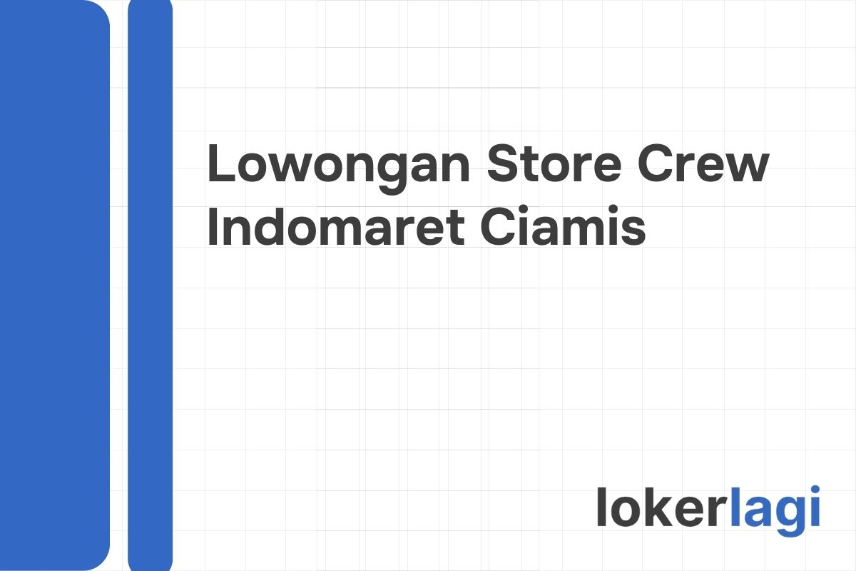 Lowongan Store Crew Indomaret Ciamis