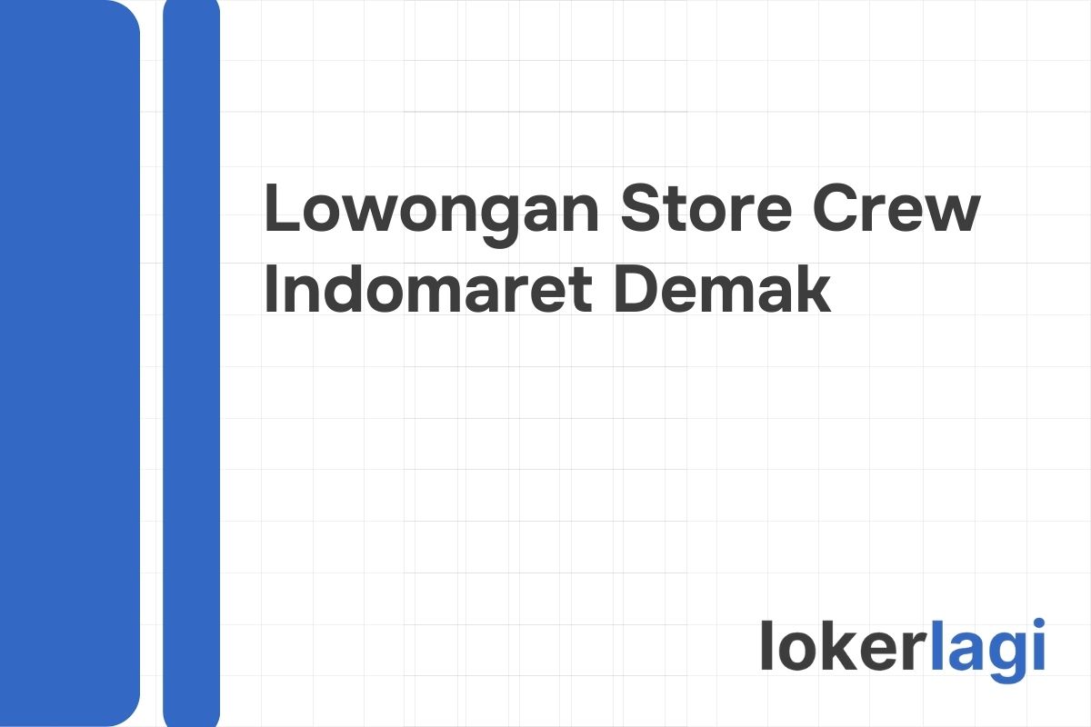 Lowongan Store Crew Indomaret Demak
