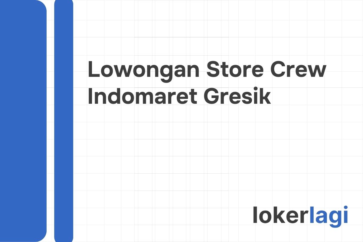 Lowongan Store Crew Indomaret Gresik