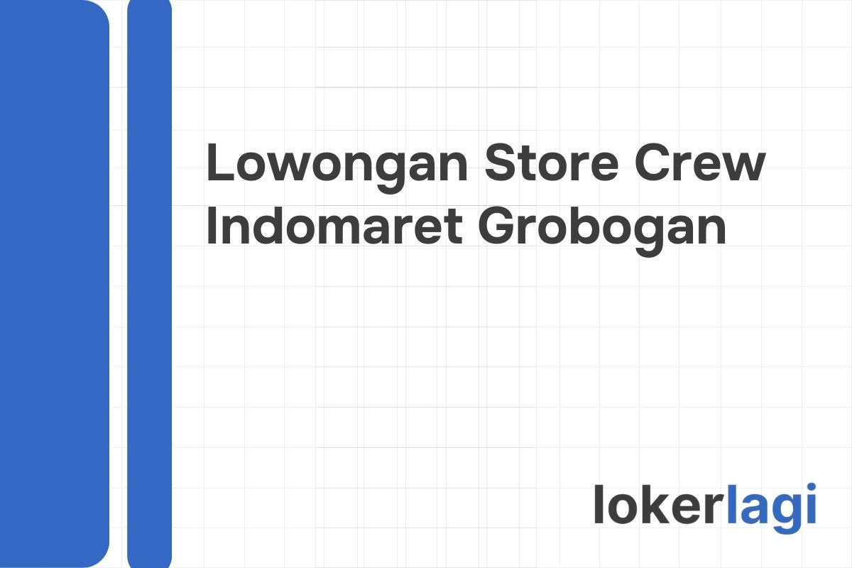Lowongan Store Crew Indomaret Grobogan