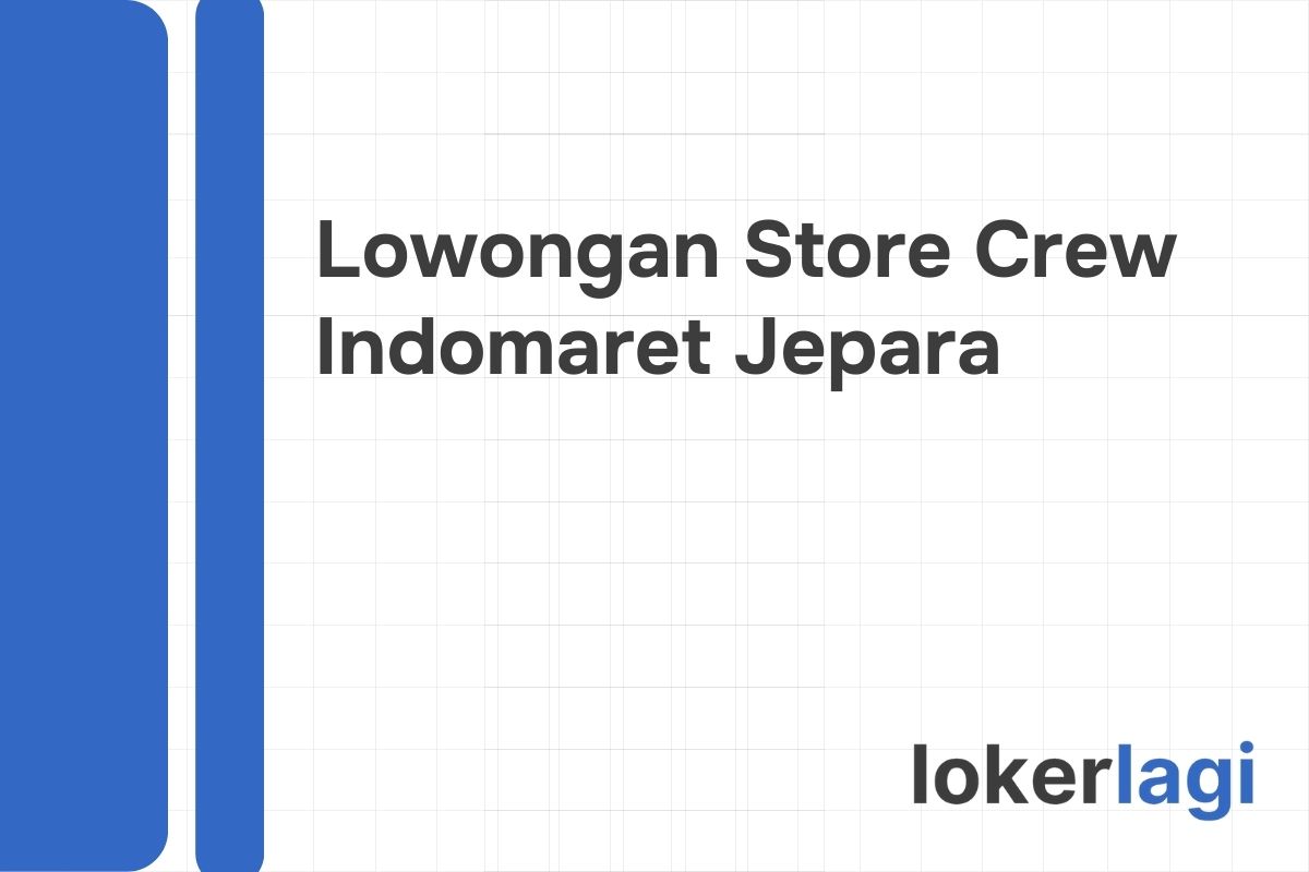 Lowongan Store Crew Indomaret Jepara