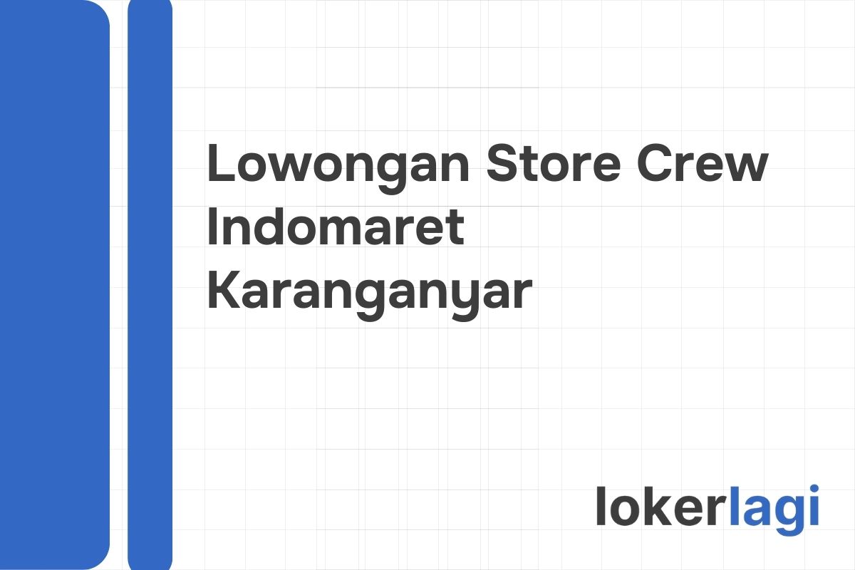 Lowongan Store Crew Indomaret Karanganyar