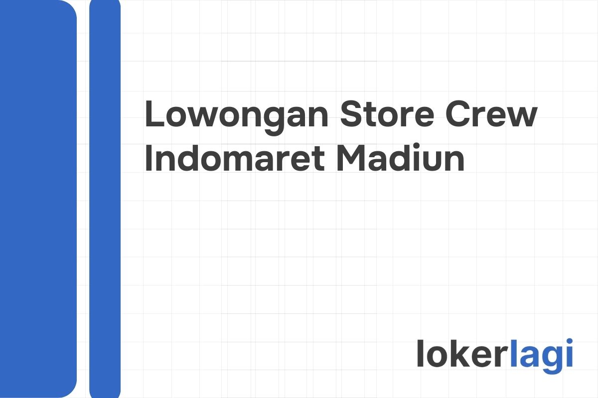 Lowongan Store Crew Indomaret Madiun
