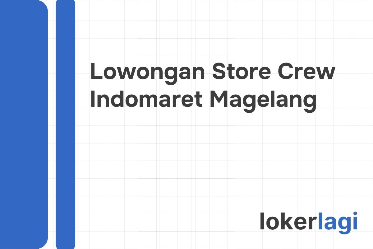 Lowongan Store Crew Indomaret Magelang