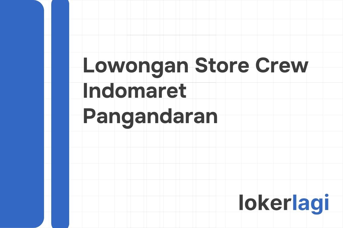 Lowongan Store Crew Indomaret Pangandaran