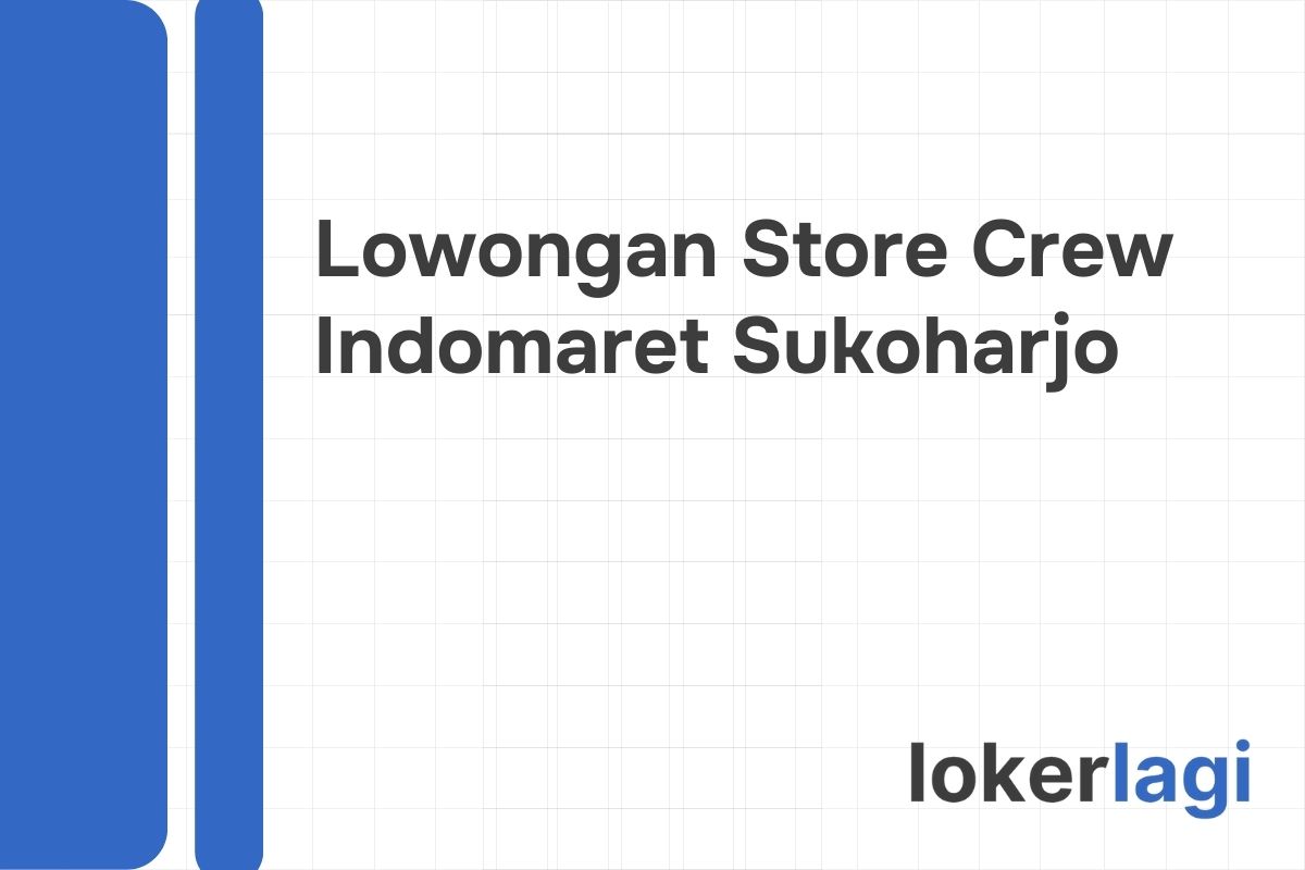 Lowongan Store Crew Indomaret Sukoharjo