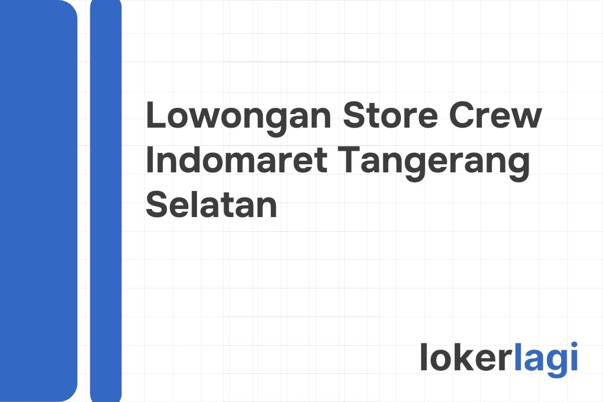 Lowongan Store Crew Indomaret Tangerang Selatan