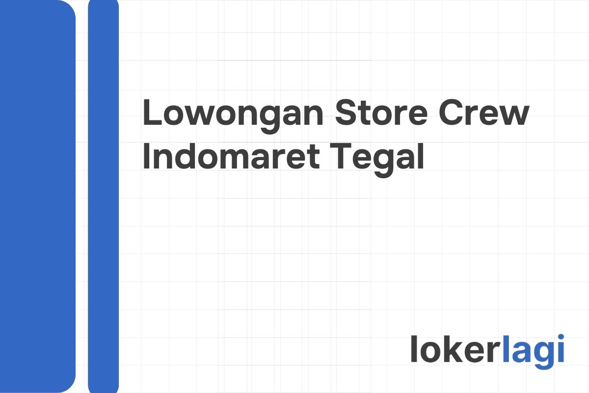 Lowongan Store Crew Indomaret Tegal