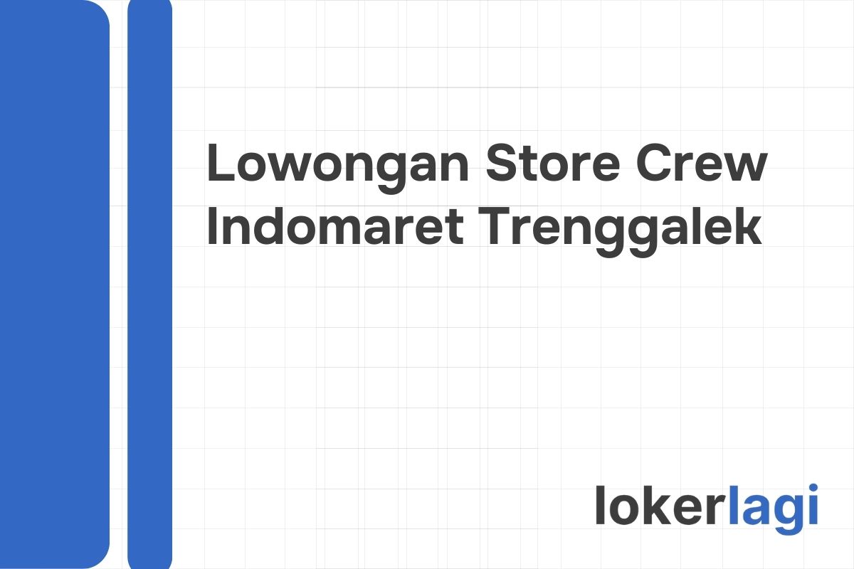 Lowongan Store Crew Indomaret Trenggalek