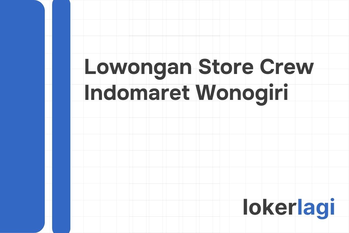 Lowongan Store Crew Indomaret Wonogiri