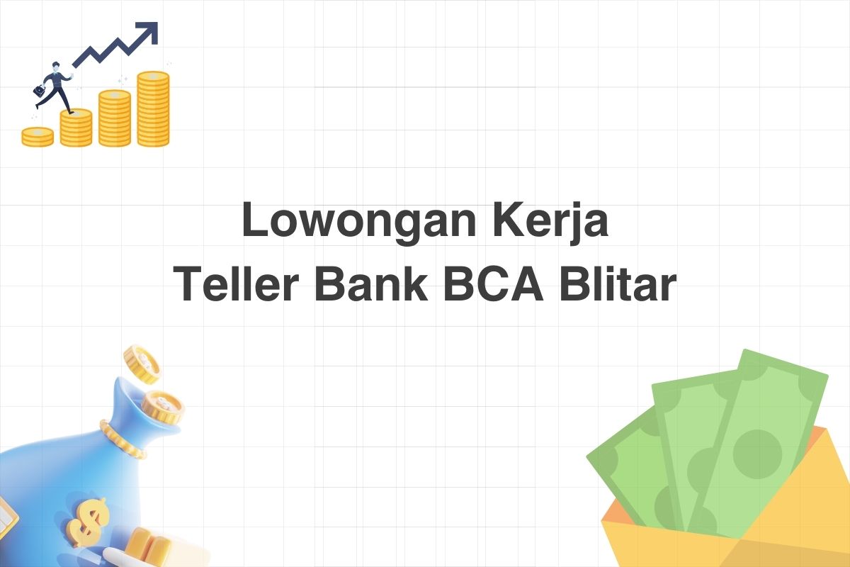 Lowongan Teller Bank BCA Blitar