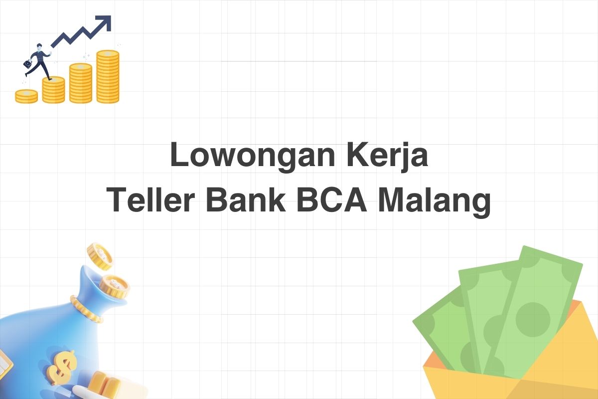 Lowongan Teller Bank BCA Malang