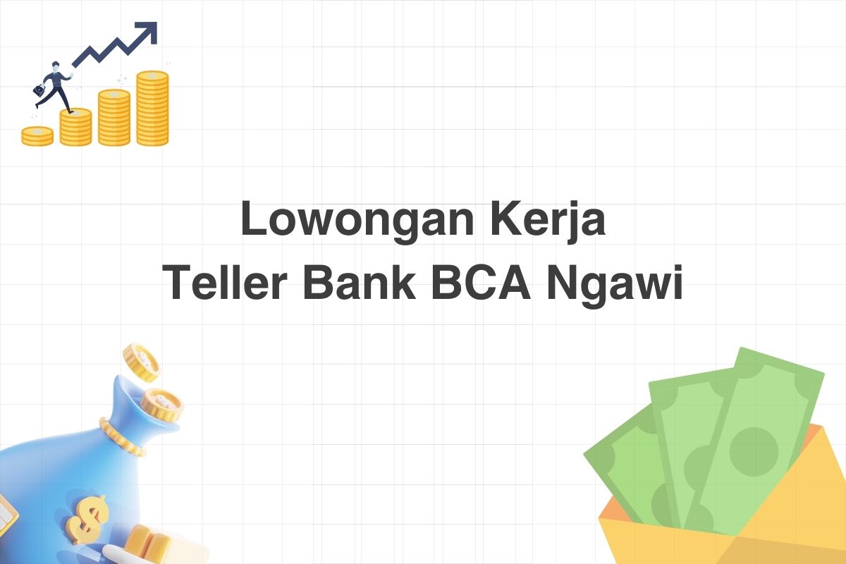 Lowongan Teller Bank BCA Ngawi