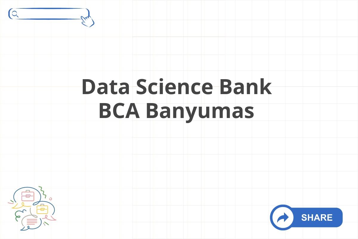 Data Science Bank BCA Banyumas
