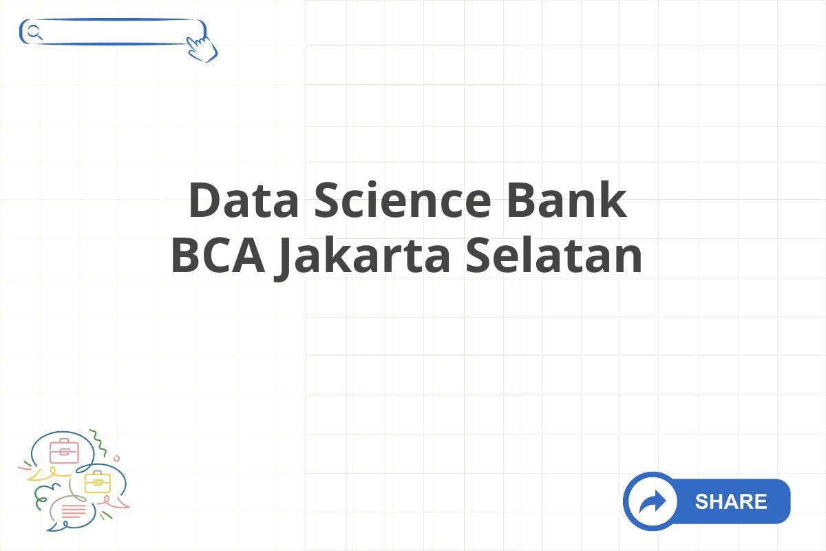 Data Science Bank BCA Jakarta Selatan