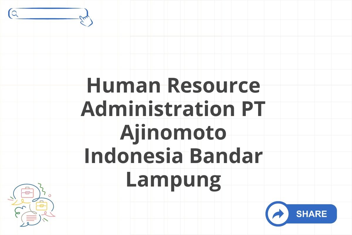 Human Resource Administration PT Ajinomoto Indonesia Bandar Lampung