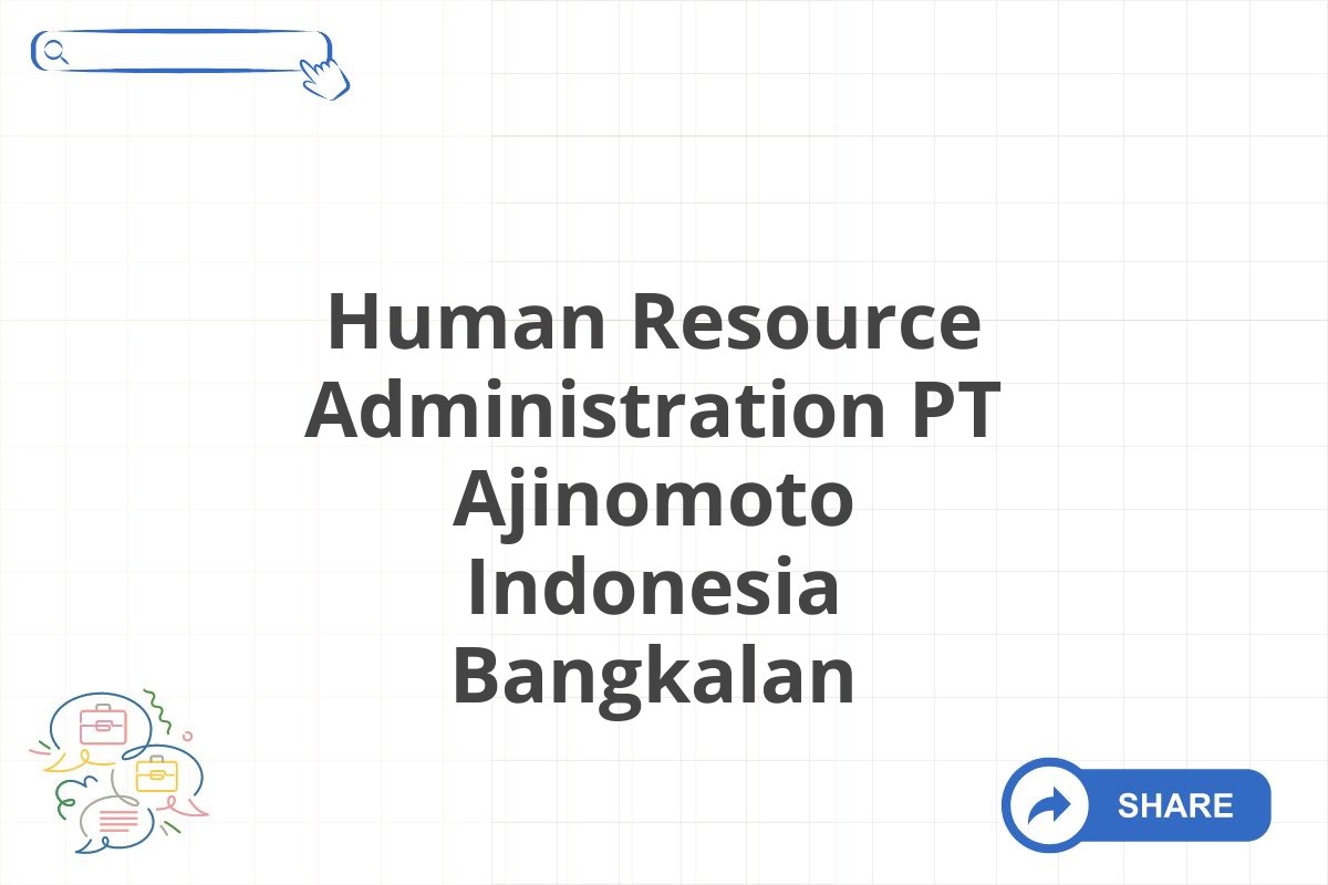 Human Resource Administration PT Ajinomoto Indonesia Bangkalan