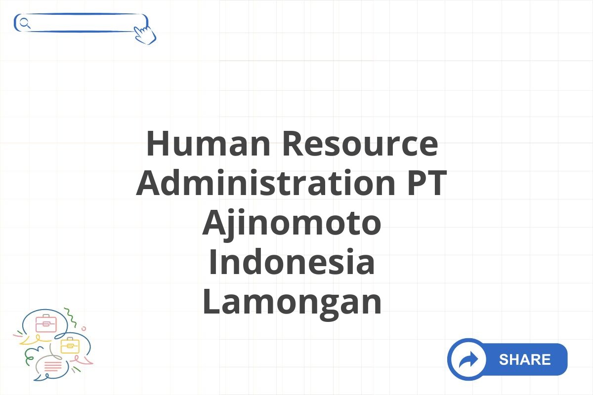 Human Resource Administration PT Ajinomoto Indonesia Lamongan