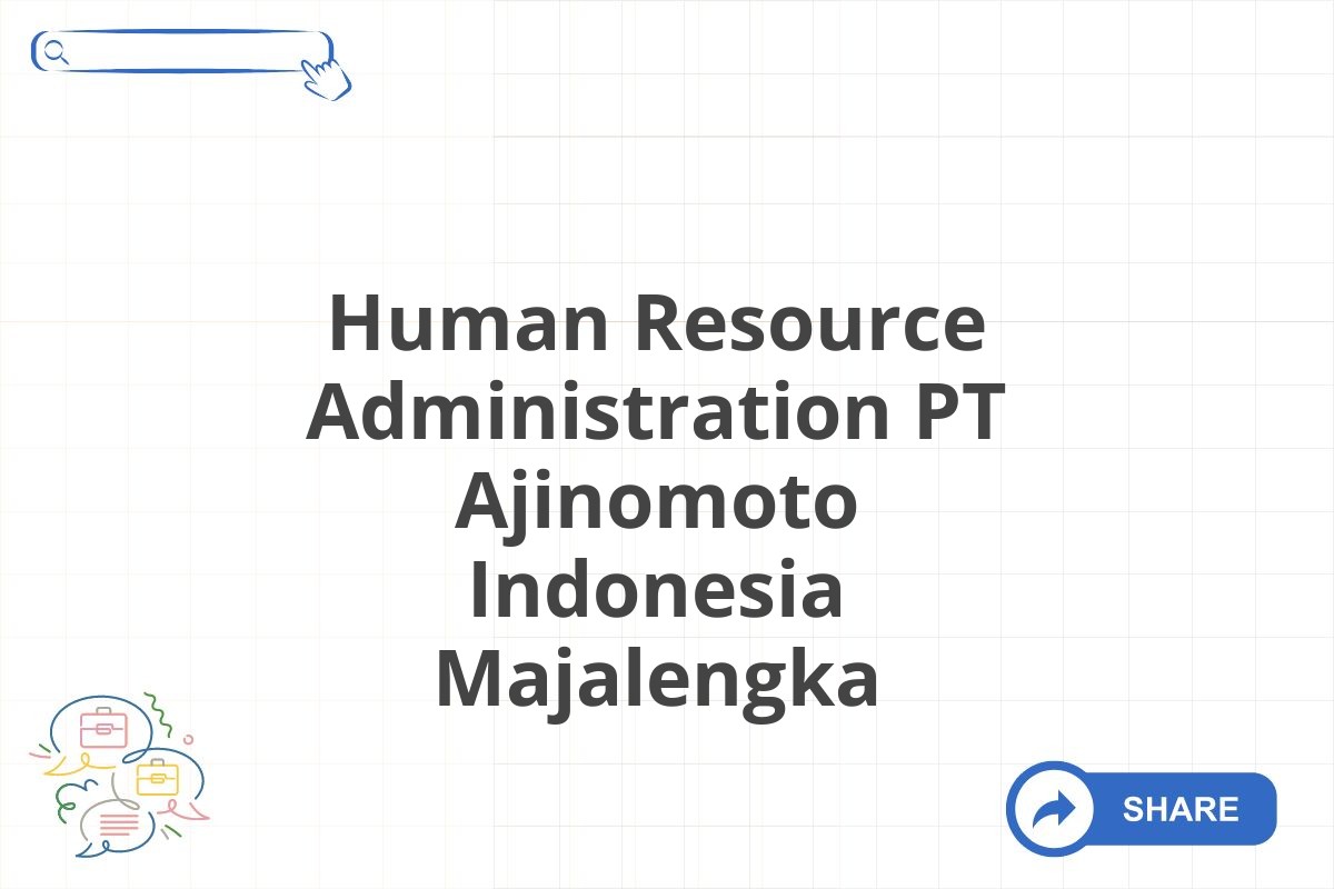 Human Resource Administration PT Ajinomoto Indonesia Majalengka