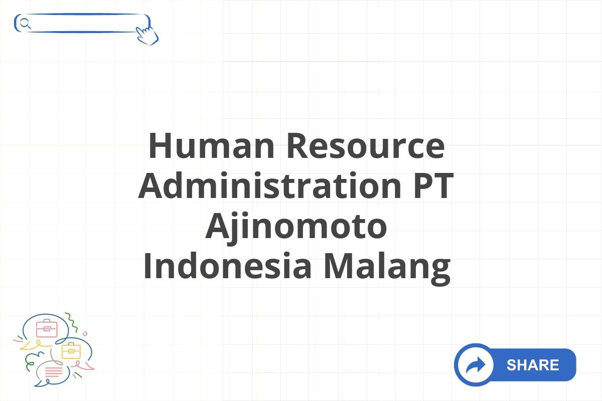 Human Resource Administration PT Ajinomoto Indonesia Malang