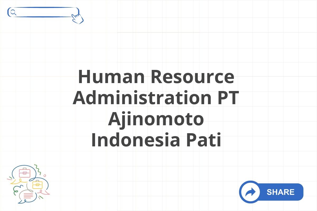 Human Resource Administration PT Ajinomoto Indonesia Pati