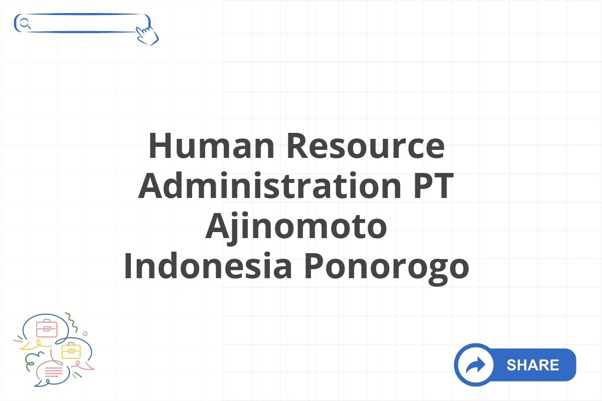 Human Resource Administration PT Ajinomoto Indonesia Ponorogo