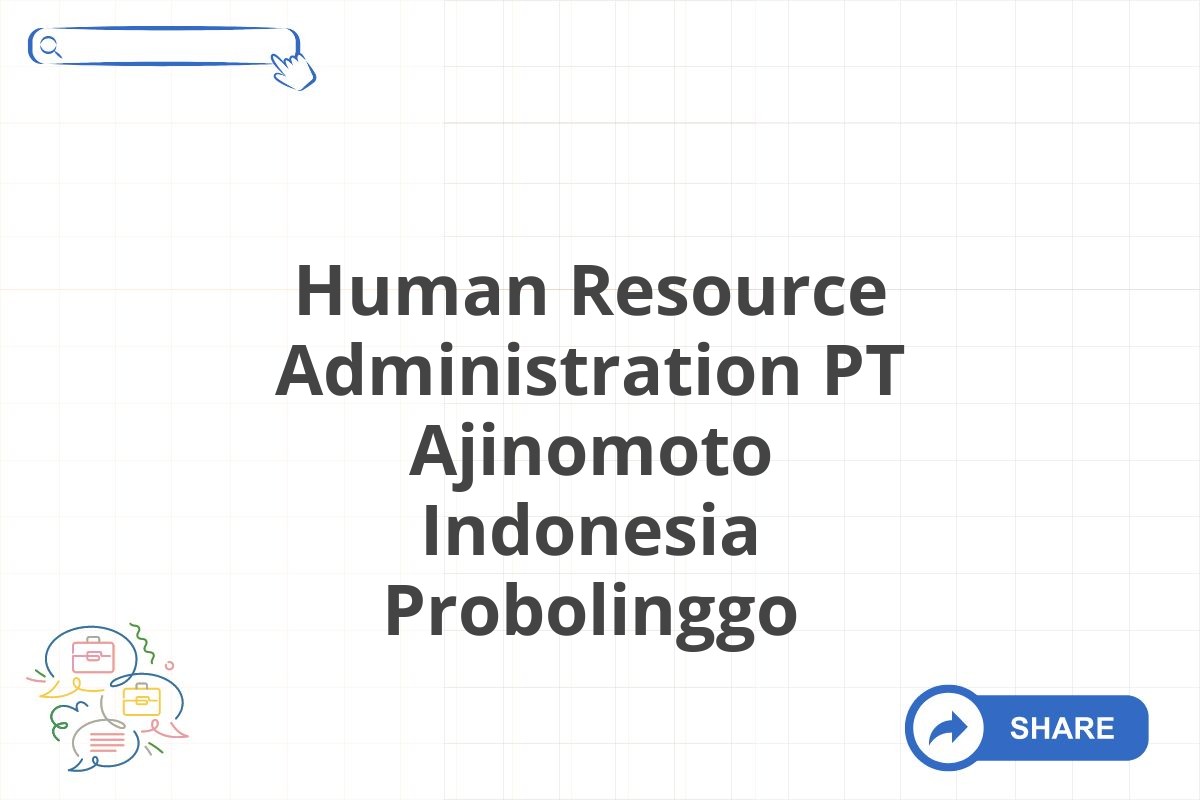 Human Resource Administration PT Ajinomoto Indonesia Probolinggo
