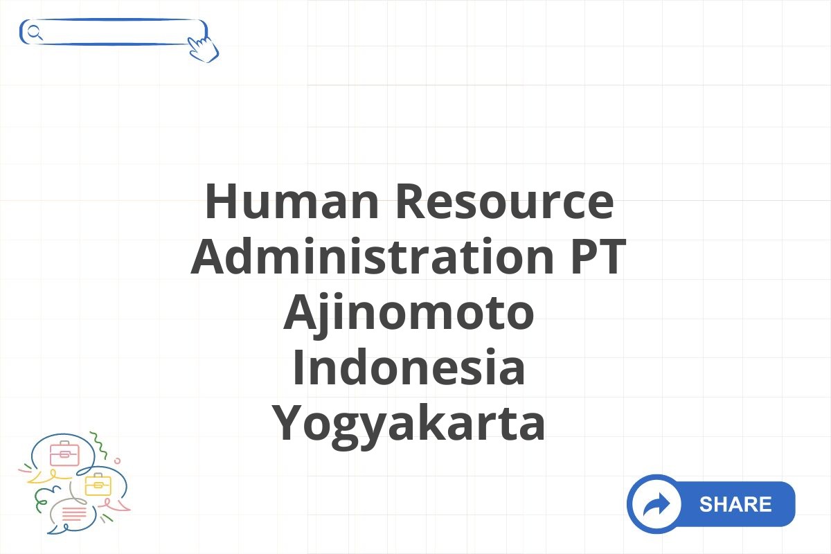 Human Resource Administration PT Ajinomoto Indonesia Yogyakarta