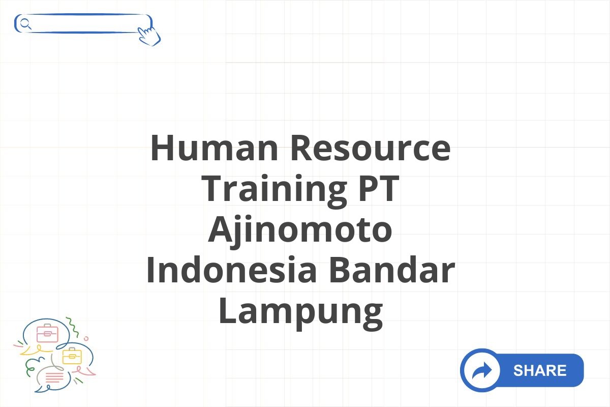 Human Resource Training PT Ajinomoto Indonesia Bandar Lampung