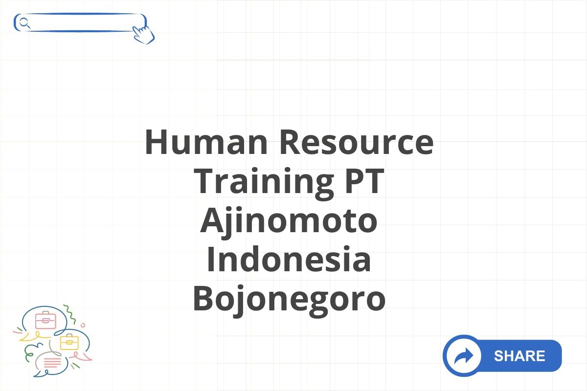 Human Resource Training PT Ajinomoto Indonesia Bojonegoro