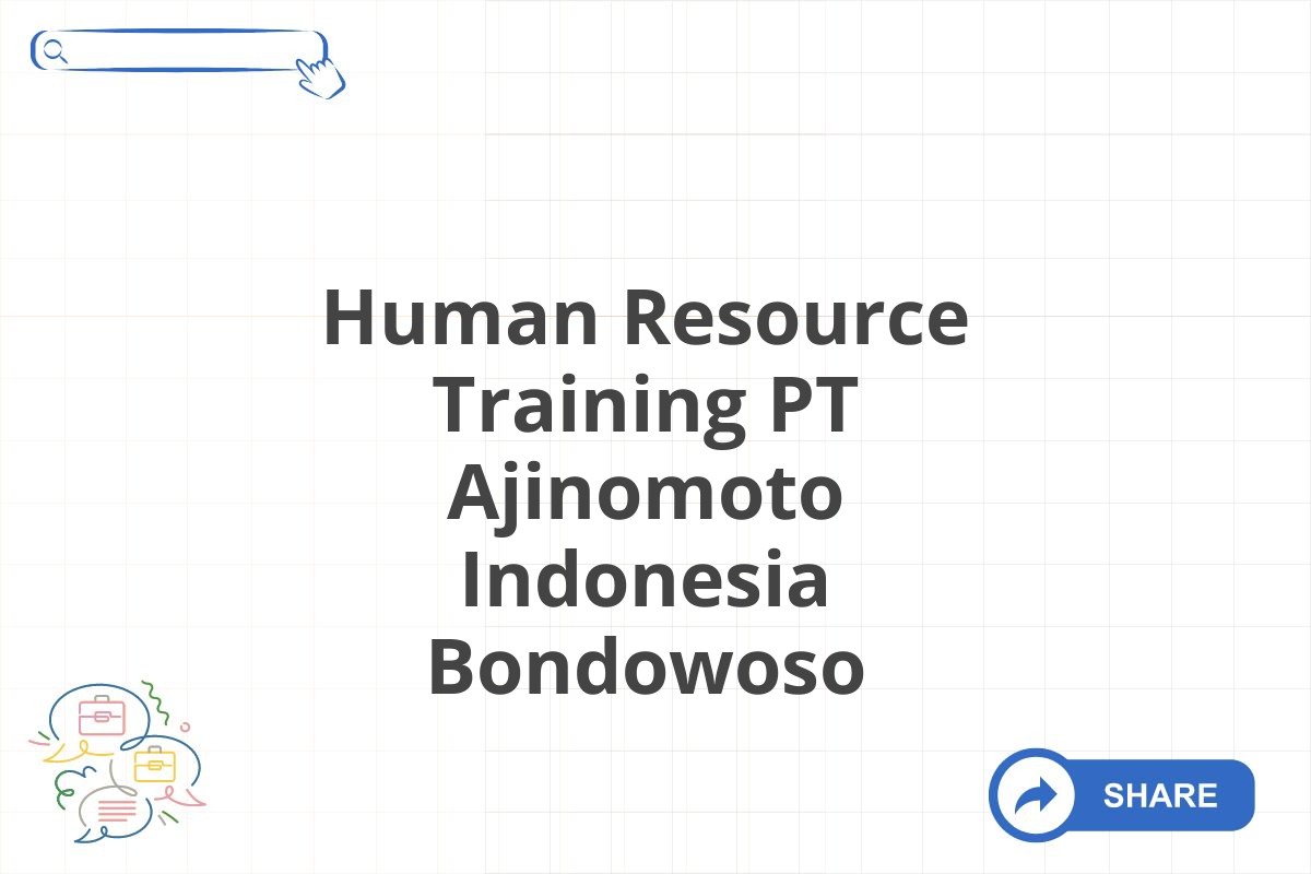 Human Resource Training PT Ajinomoto Indonesia Bondowoso