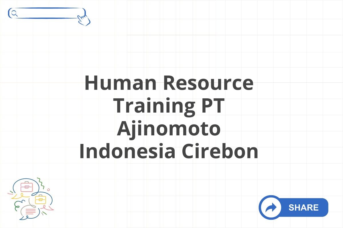 Human Resource Training PT Ajinomoto Indonesia Cirebon