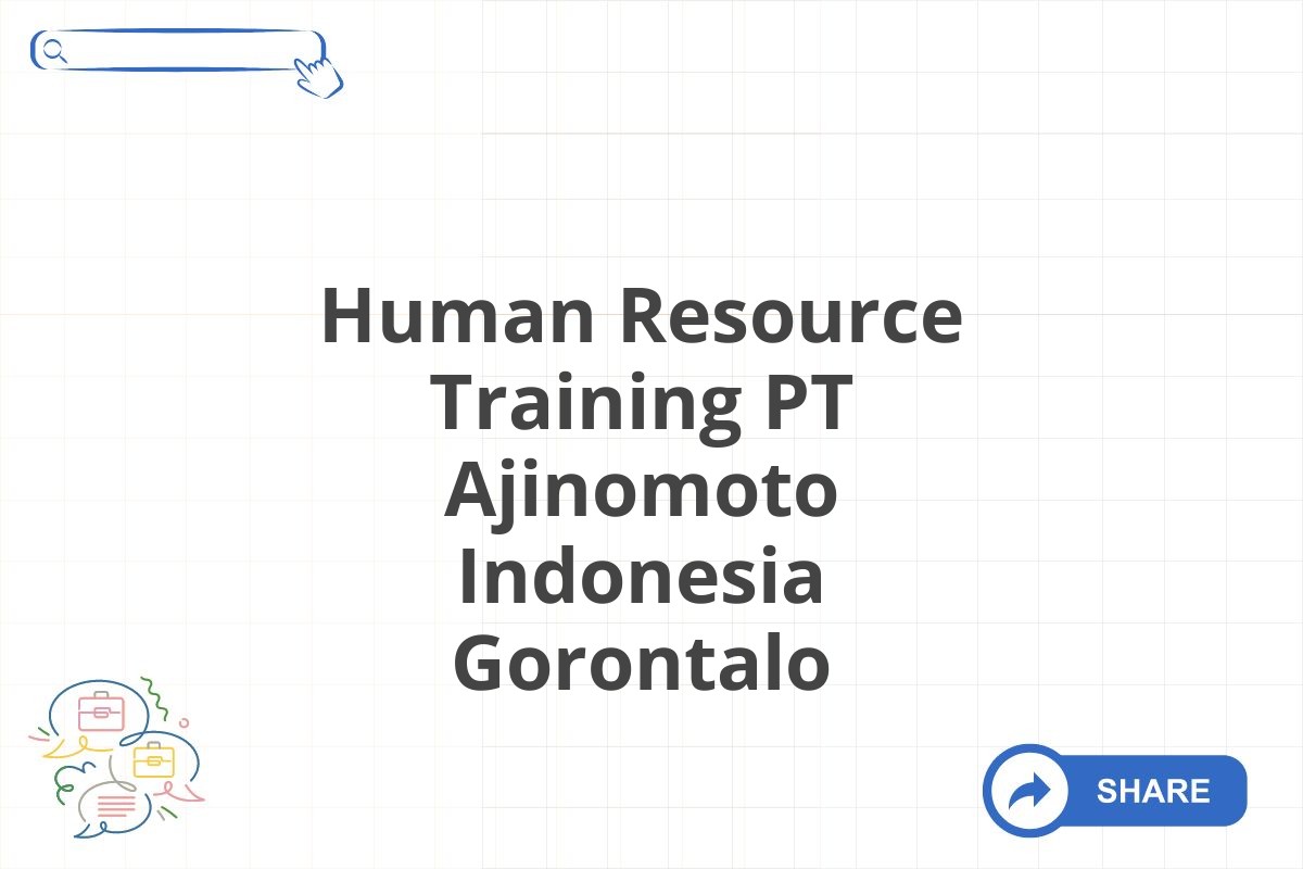 Human Resource Training PT Ajinomoto Indonesia Gorontalo